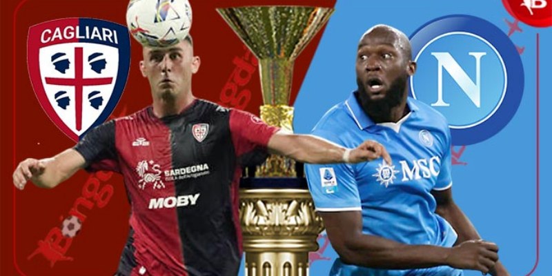 Tổng Hợp Trận Napoli vs Cagliari 25/5/2025 20h00: Phân Tích Chi Tiết 1 Napoli vs Cagliari